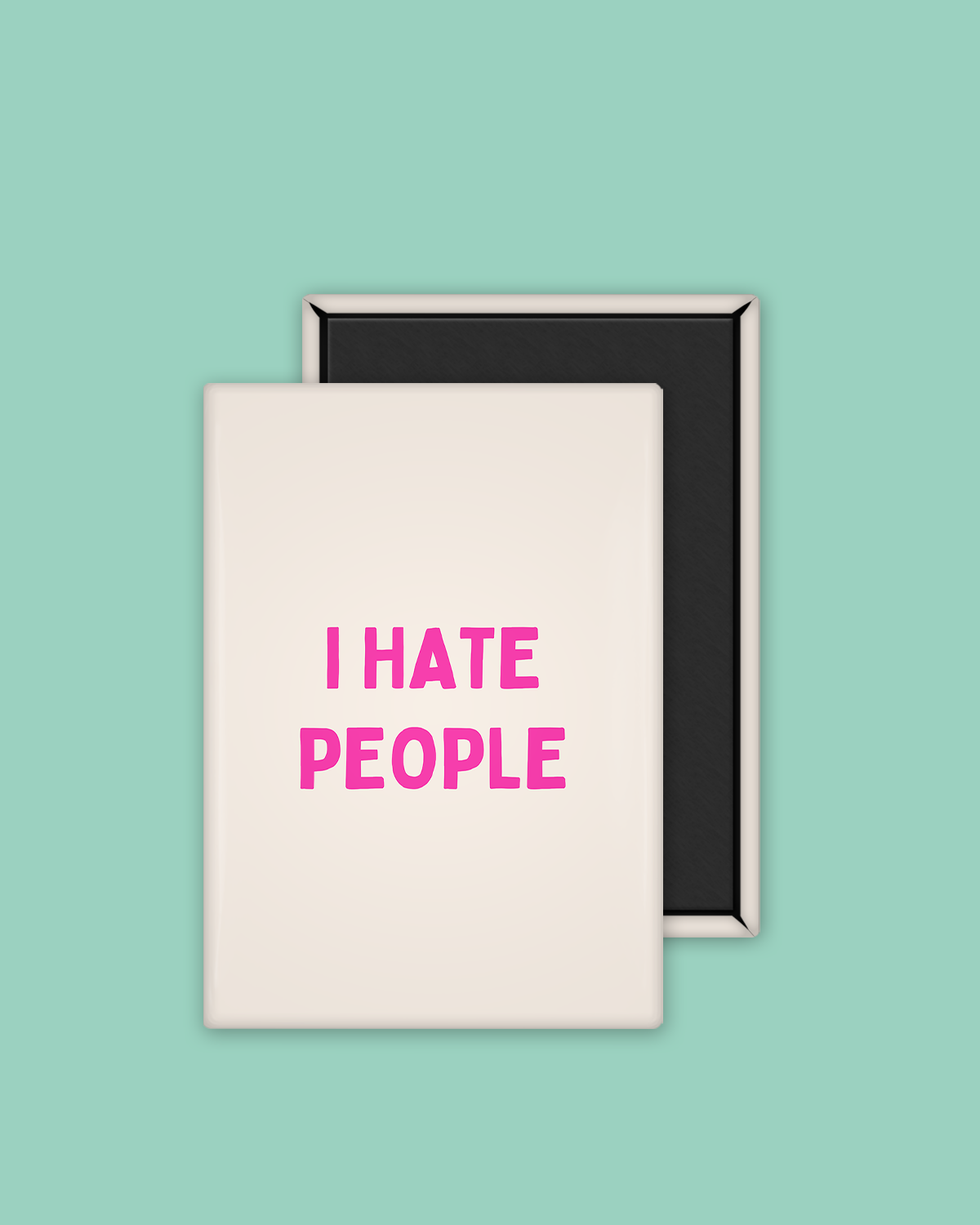 I Hate People | Ceramic Magnet