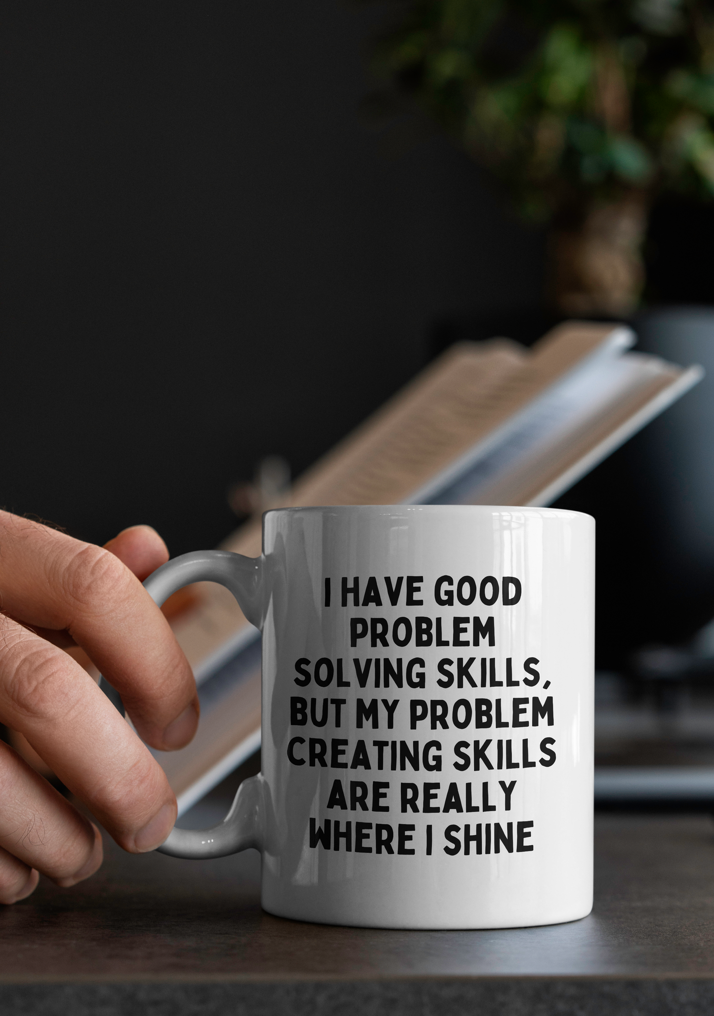 I Have Good Problems Solving Skills | Mug