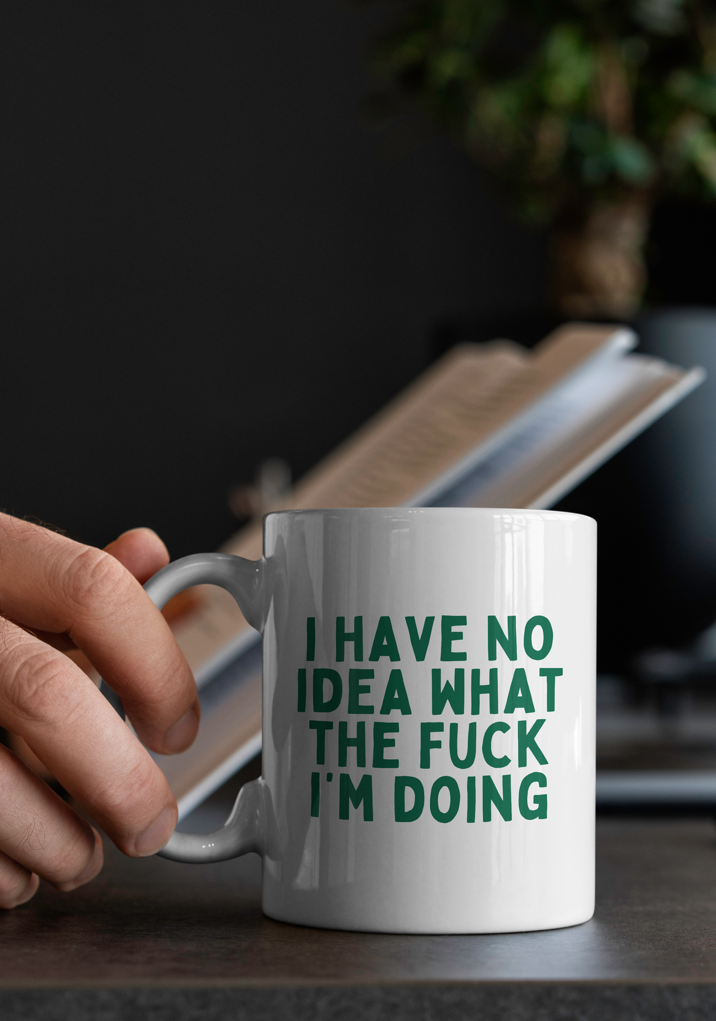 I Have No Idea What The Fuck I'm Doing | Mug