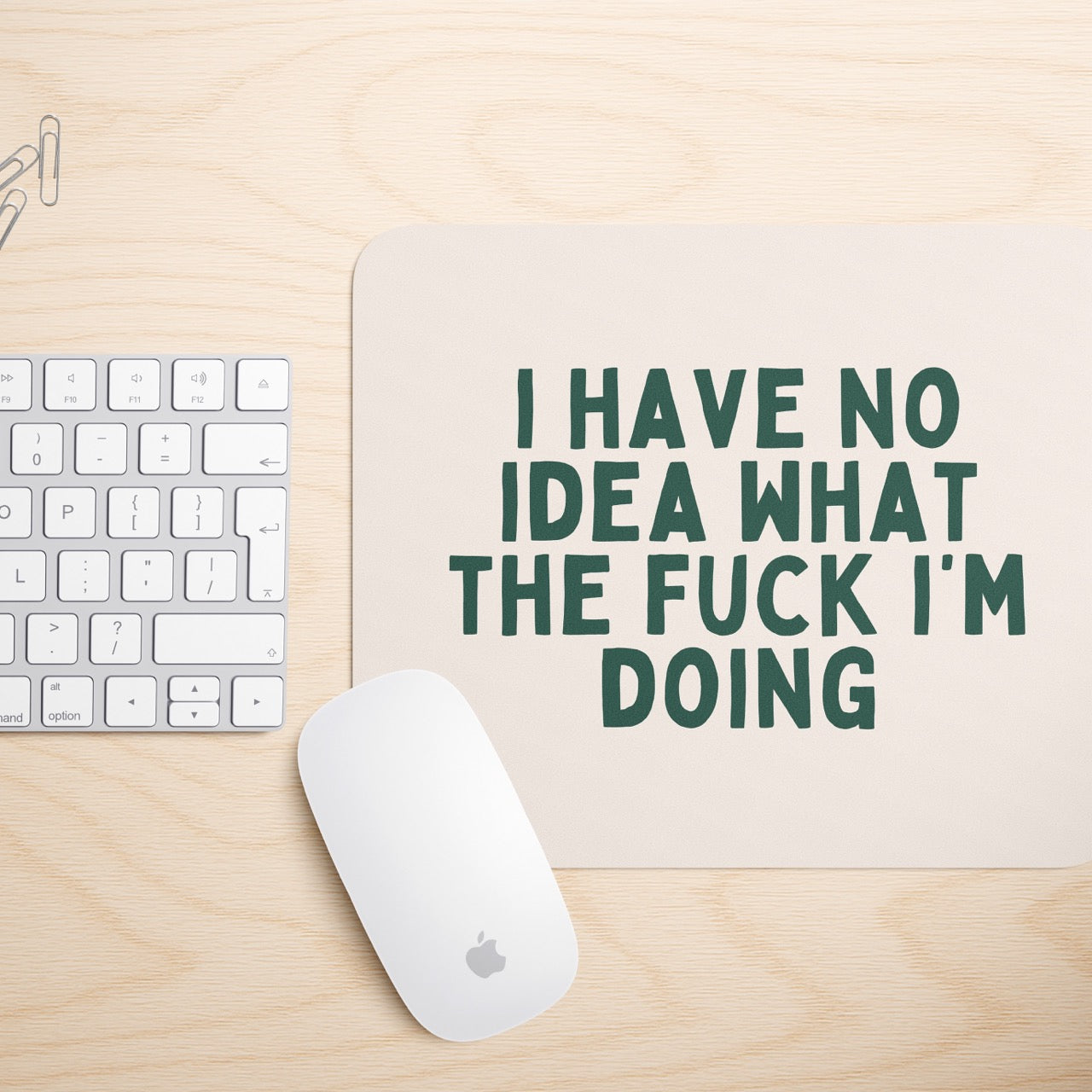 I Have No Idea What The Fuck I'm Doing | Mouse Mat