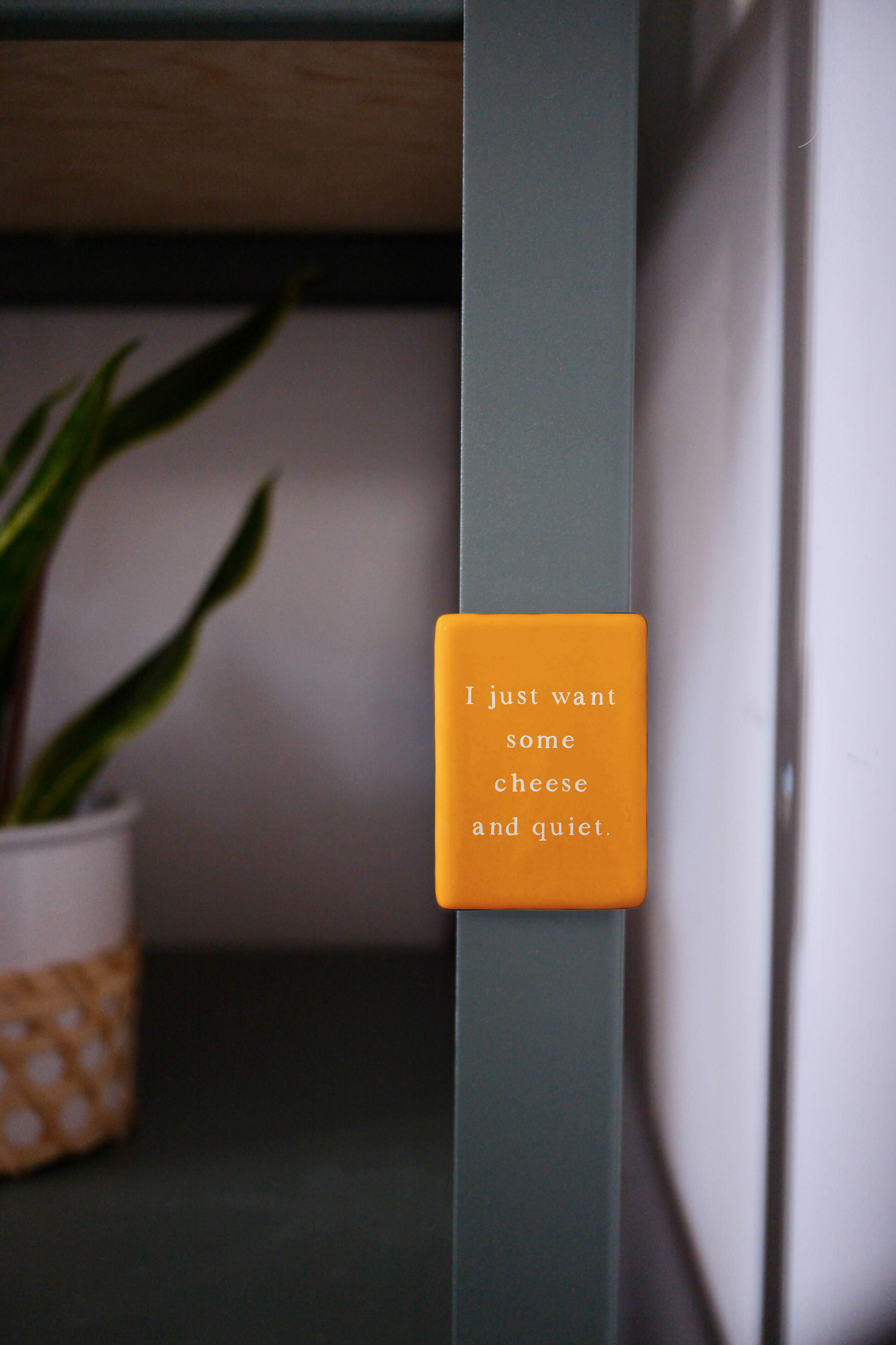 I Just Want Some Cheese & Quiet | Ceramic Magnet
