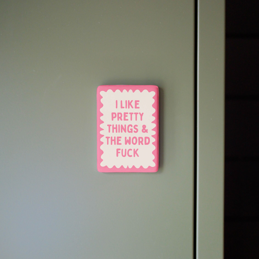 I Like Pretty Things & The Word Fuck | Ceramic Magnet