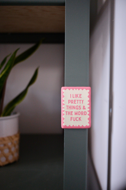 I Like Pretty Things & The Word Fuck | Ceramic Magnet