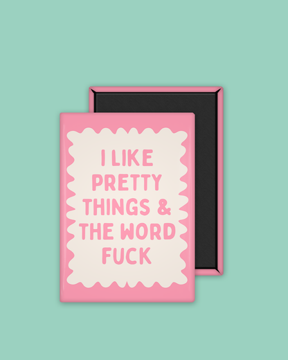 I Like Pretty Things & The Word Fuck | Ceramic Magnet