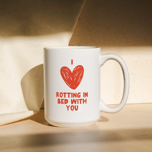 I Love Rotting In Bed With You | Mug