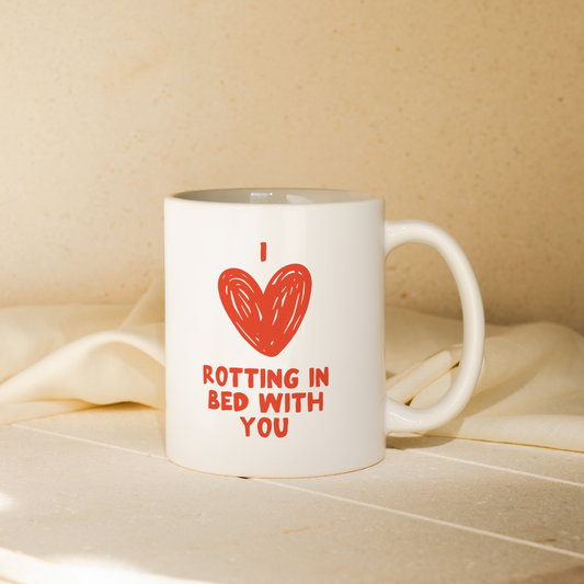I Love Rotting In Bed With You | Mug