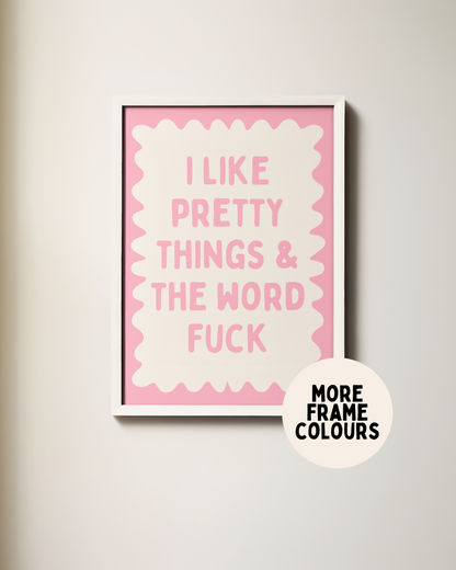 Framed | I Like Pretty Things & The Word Fuck | Blush Pink and Cream | Art Print