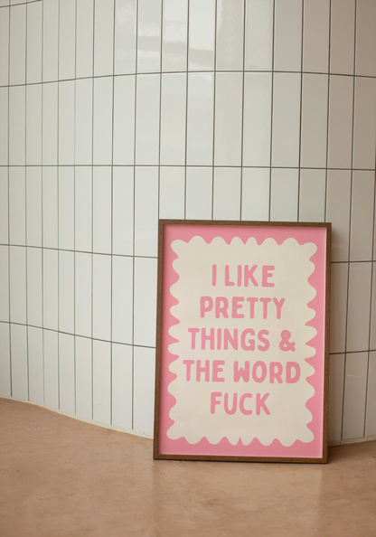 I Like Pretty Things & The Word Fuck | Blush Pink and Cream | Art Print