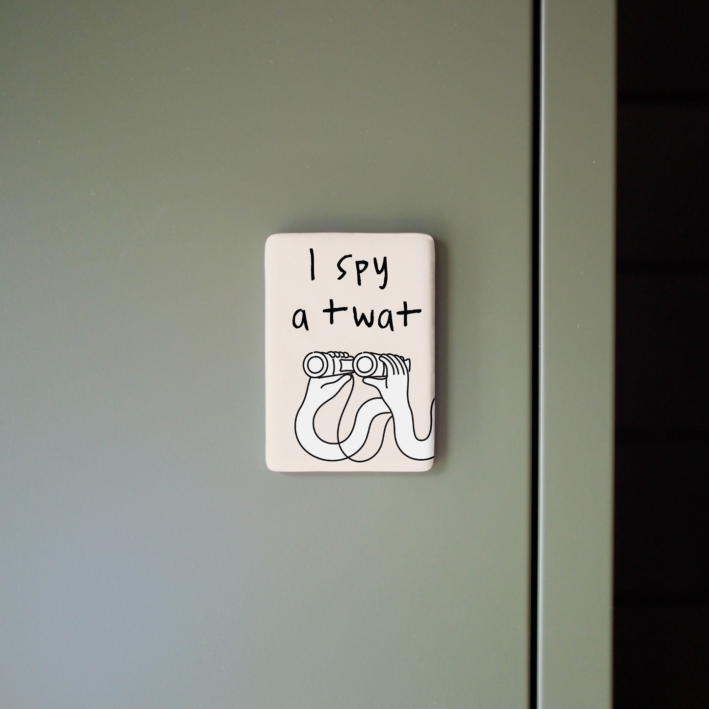 I Spy A Twat | Ceramic Magnet