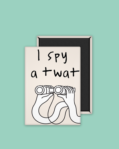 I Spy A Twat | Ceramic Magnet