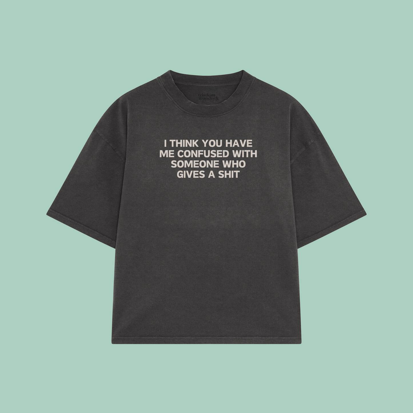 I Think You Have Me Confused | Boxy T Shirt