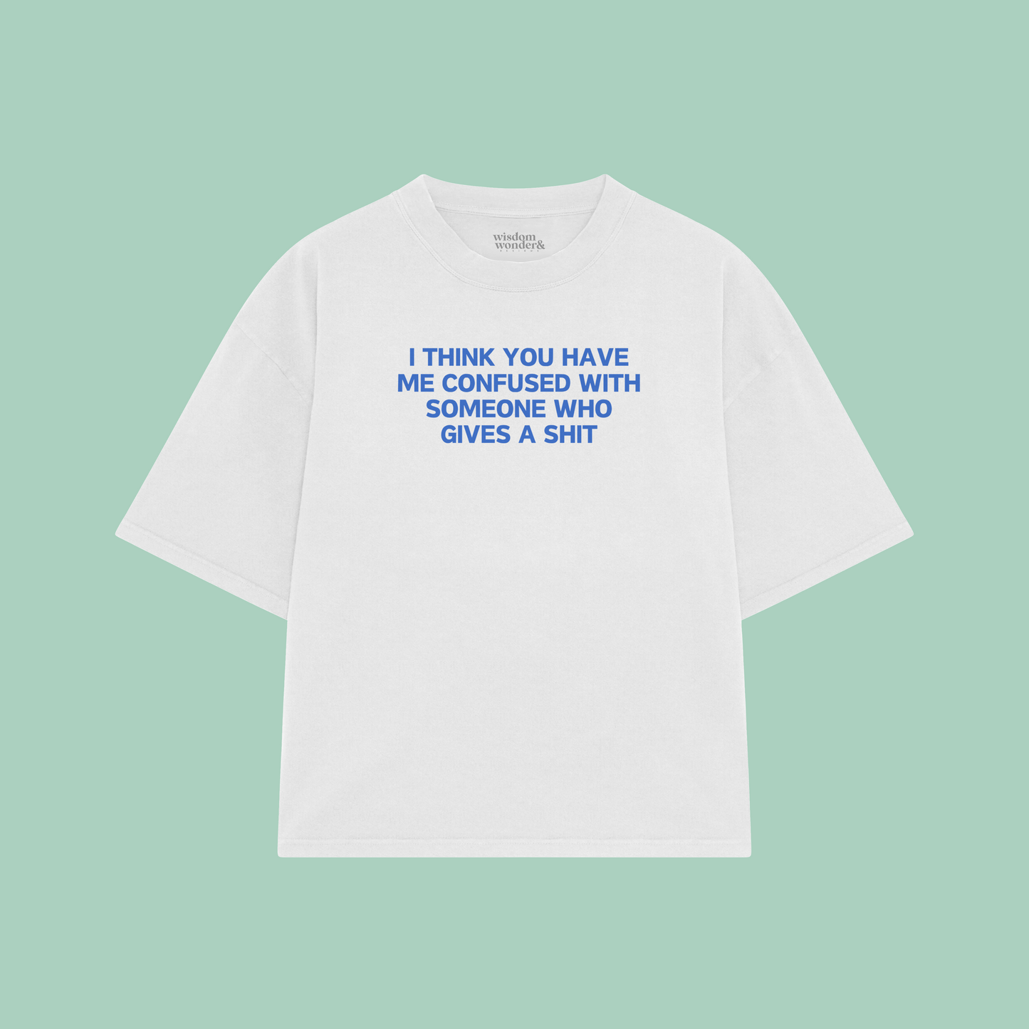 I Think You Have Me Confused | Boxy T Shirt