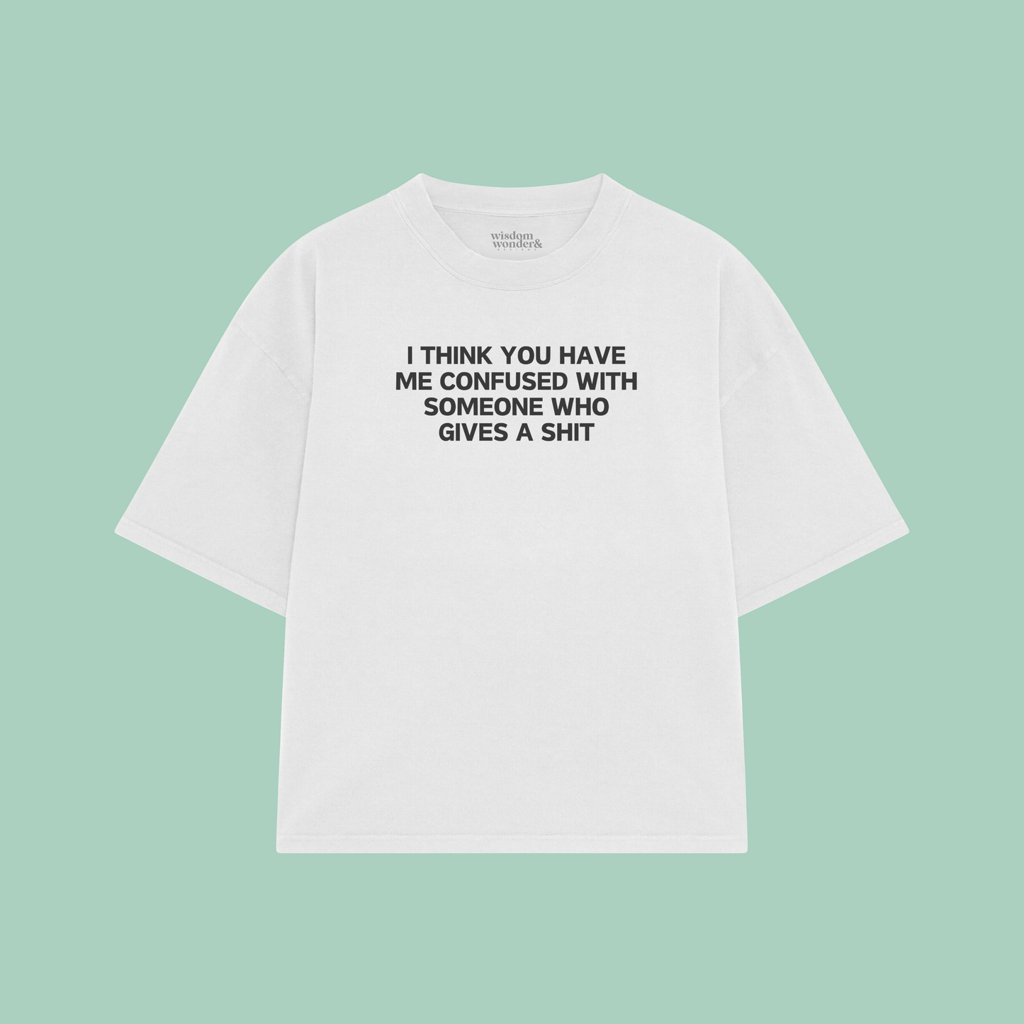 I Think You Have Me Confused | Boxy T Shirt