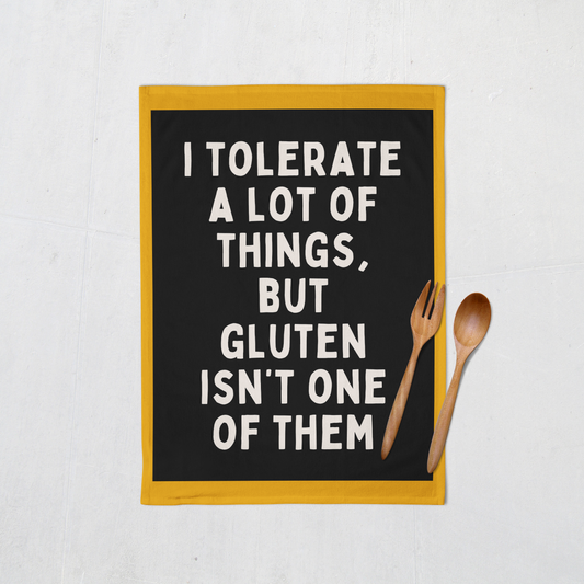 I Tolerate A Lot Of Things, But Gluten Isn't One Of Them | Tea Towel