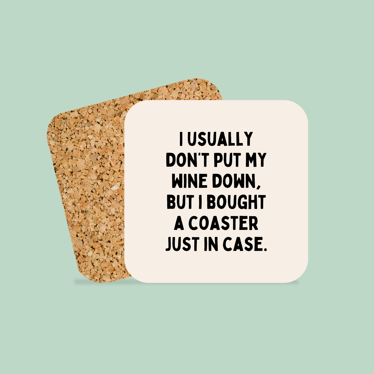 I Usually Don't Put My Wine Down | Coaster