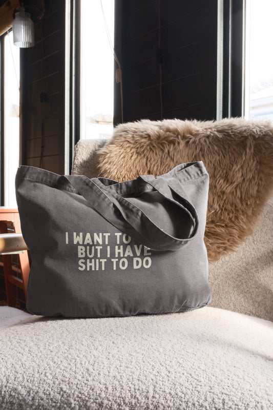 I Want To Cry But I Have Shit To Do | Tote Bag
