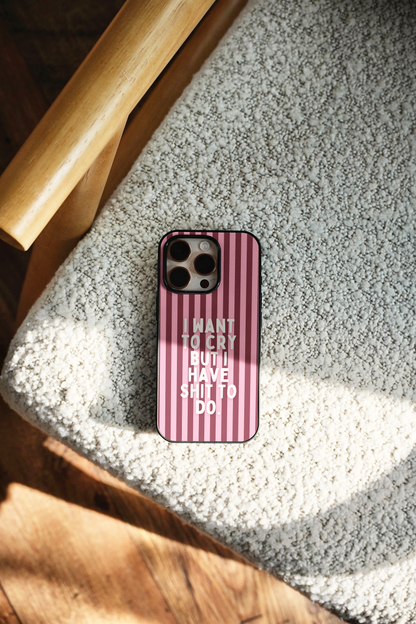 I Want To Cry | Phone Case