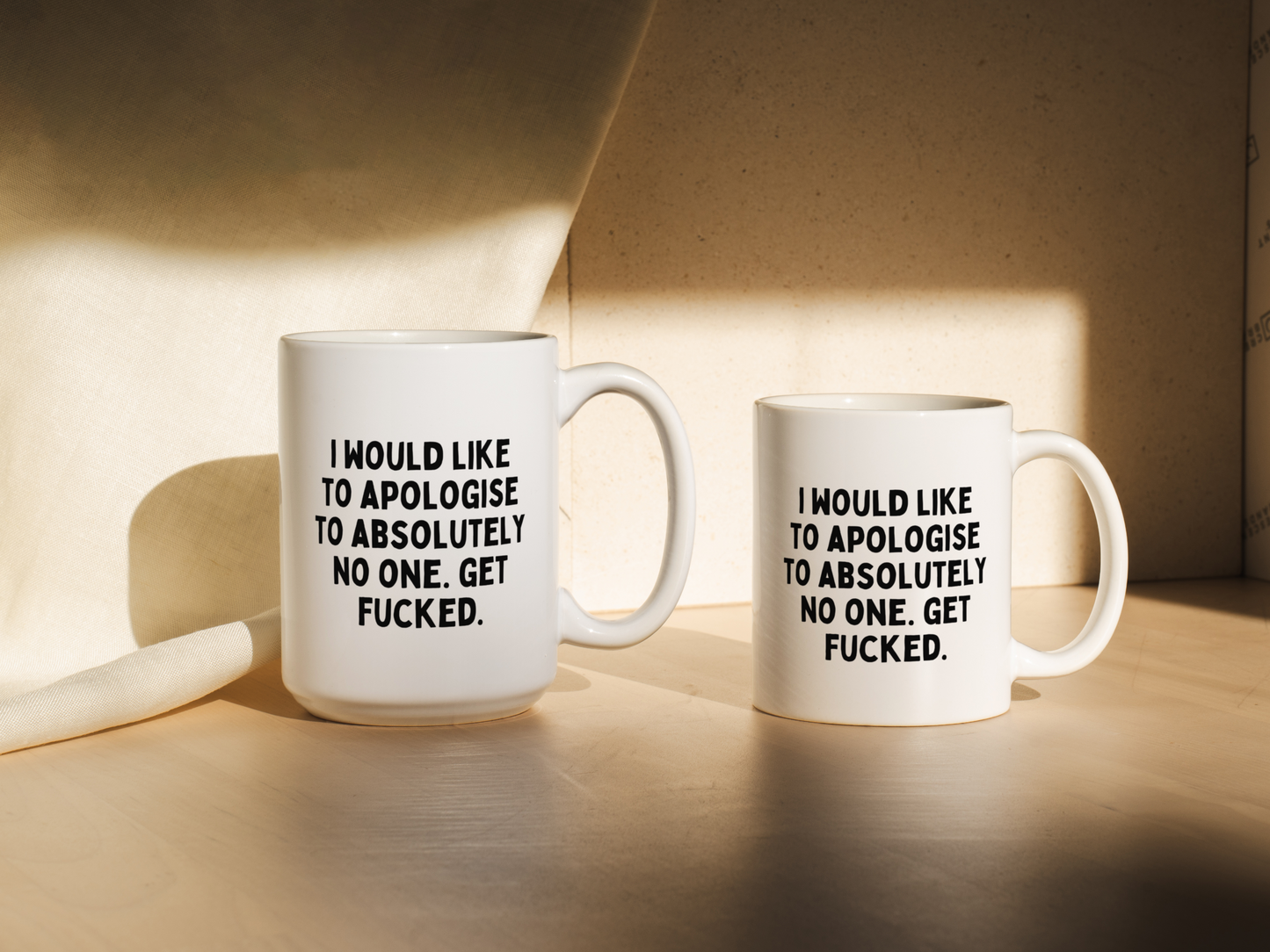 I Would Like To Apologise To Absolutely No One. Get Fucked | Mug