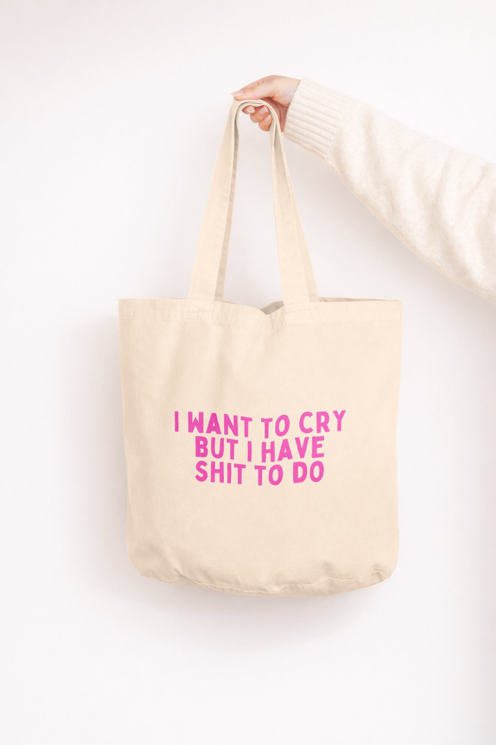 I Want To Cry But I Have Shit To Do | Tote Bag