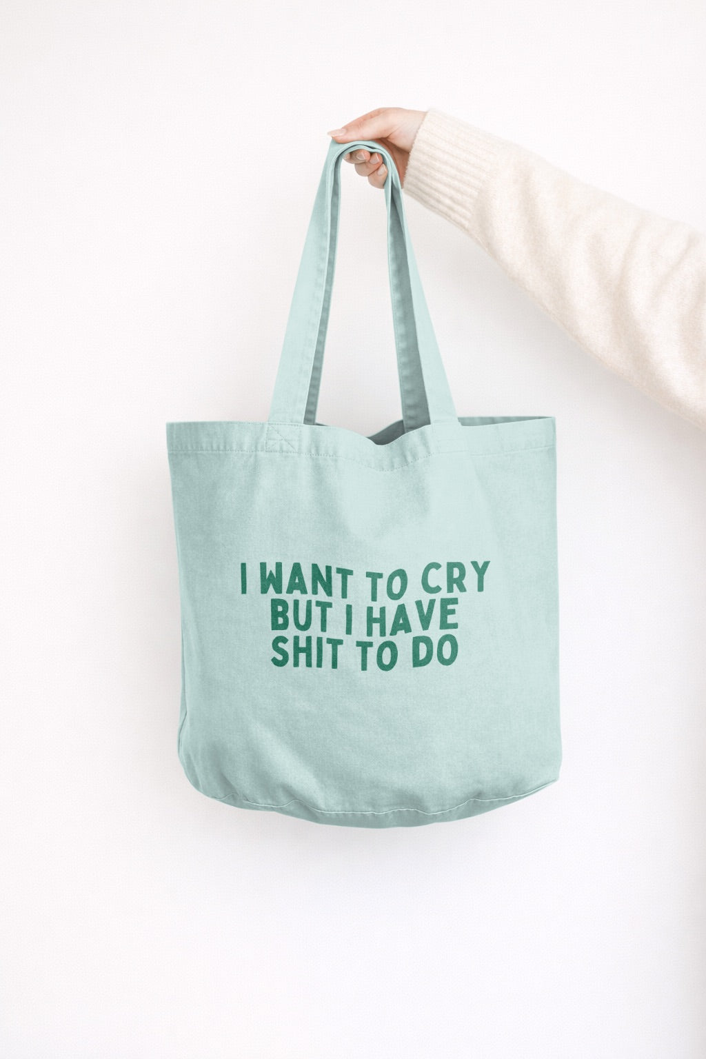 I Want To Cry But I Have Shit To Do | Tote Bag