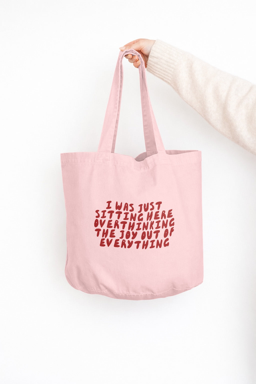 I Was Just Sitting Here Overthinking The Joy Out Of Everything | Tote Bag
