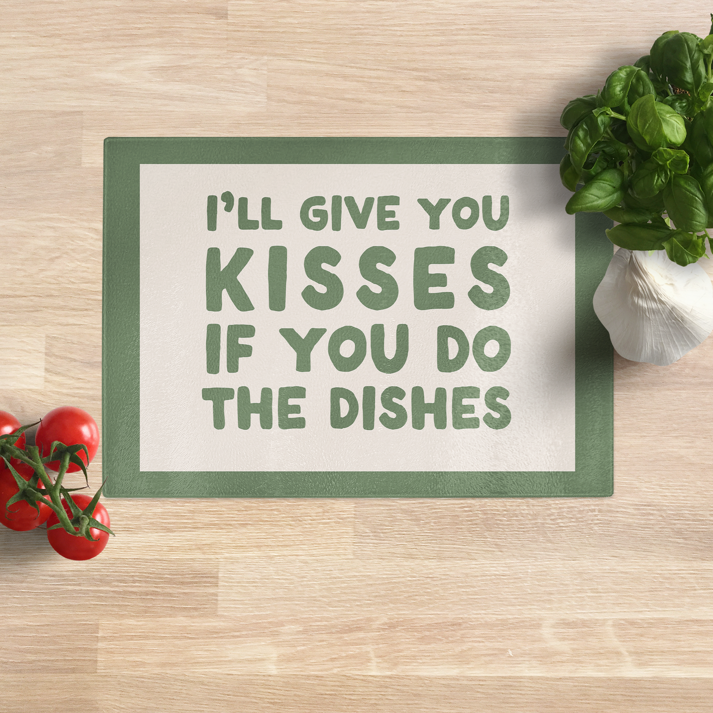 I'll Give You Kisses If You Do The Dishes | Green and Cream | Glass Chopping Board