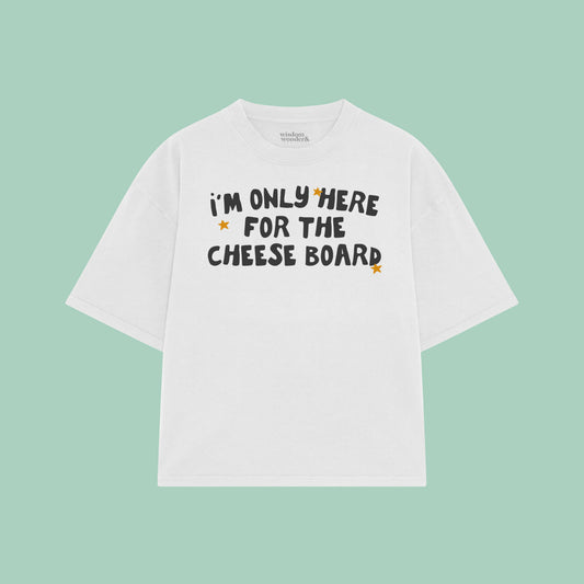 I'm Only Here For The Cheese Board | Christmas Boxy T Shirt