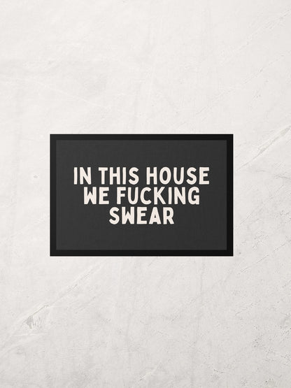 In This House We Fucking Swear | Cream and Charcoal | Indoor Door Mat