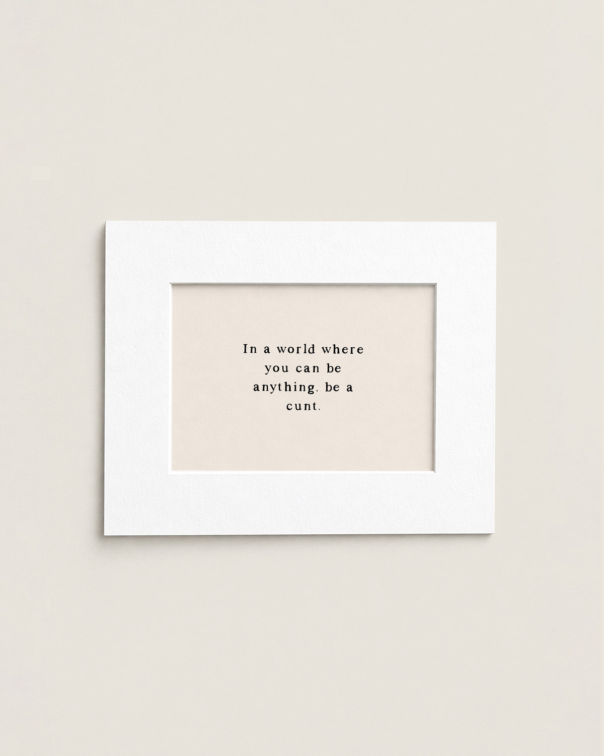 In A World Where You Can Be Anything | Mini Print