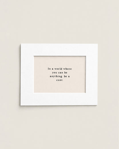 In A World Where You Can Be Anything | Mini Print