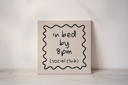 In Bed By 8pm | Black and Cream | Canvas