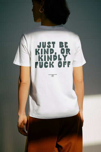 WISDOM & WONDER DESIGNS X MIND | Just Be Kind Or Kindly Fuck Off | Organic Unisex T Shirt
