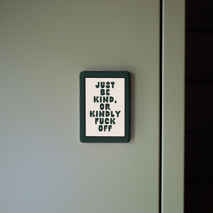 WISDOM & WONDER DESIGNS X MIND | Just Be Kind Or Kindly Fuck Off | Ceramic Magnet