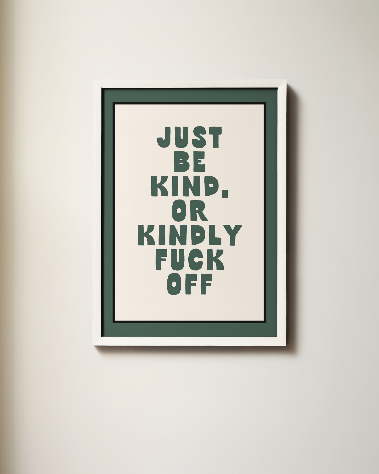 WISDOM & WONDER DESIGNS X MIND | Just Be Kind, Or Kindly Fuck Off | Art Print