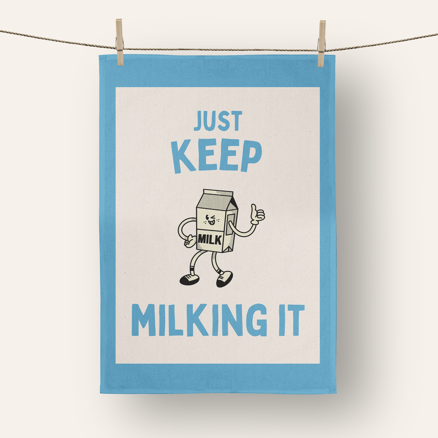 Just Keep Milking It | Tea Towel