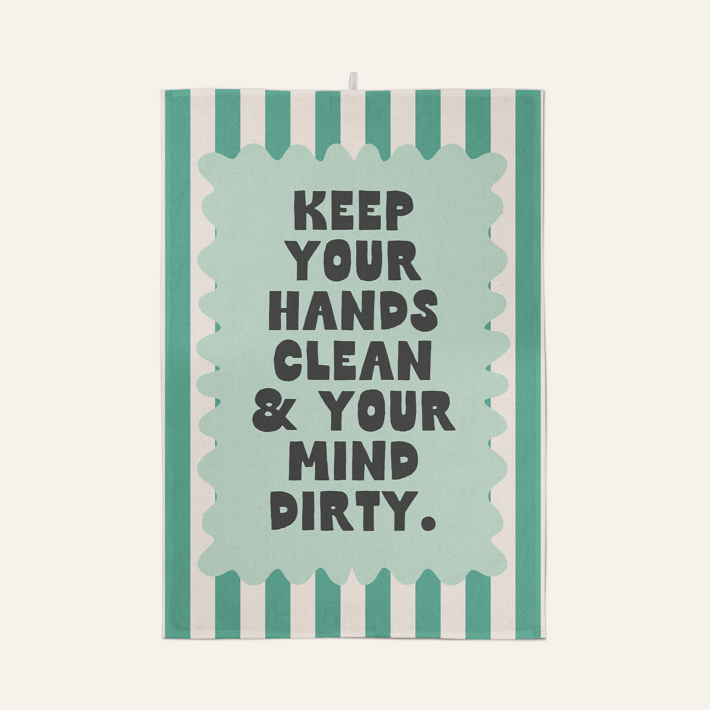 Keep You Hands Clean & Your Mind Dirty | Tea Towel