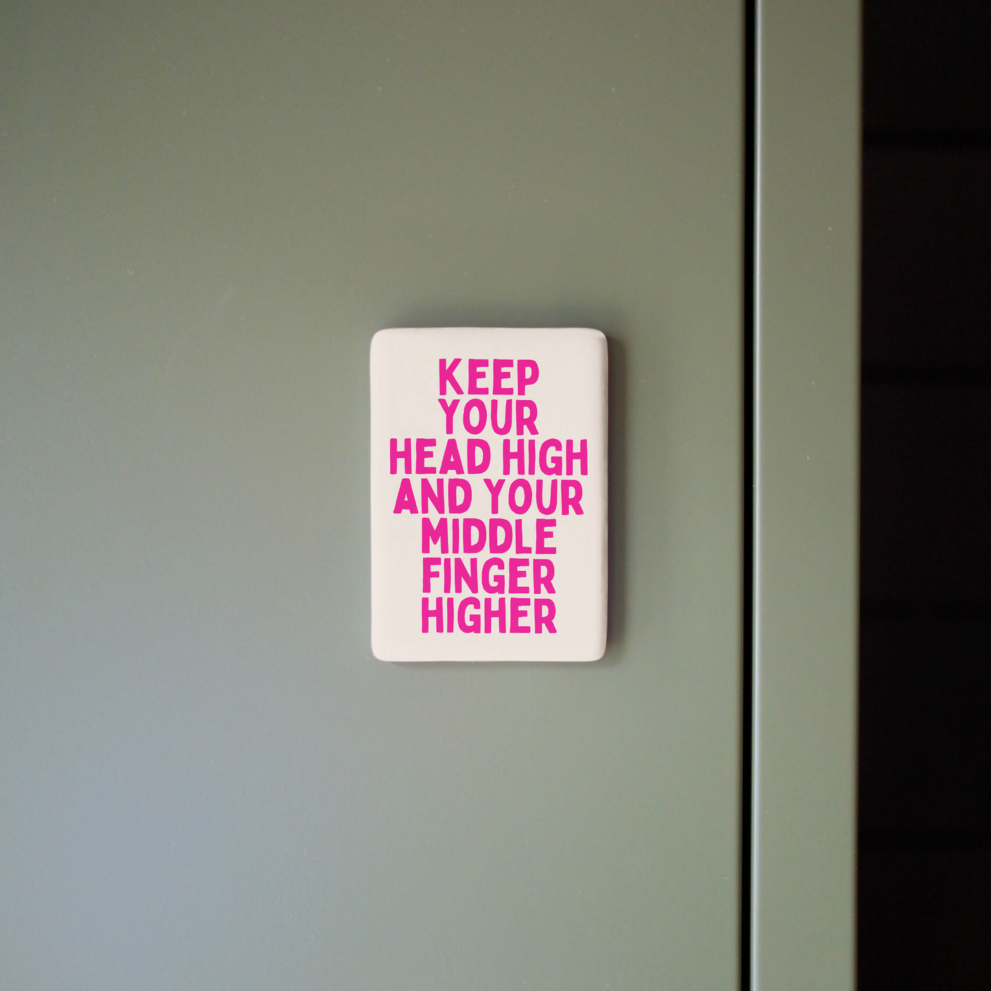 Keep Your Head High | Ceramic Magnet