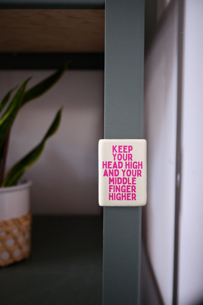 Keep Your Head High | Ceramic Magnet