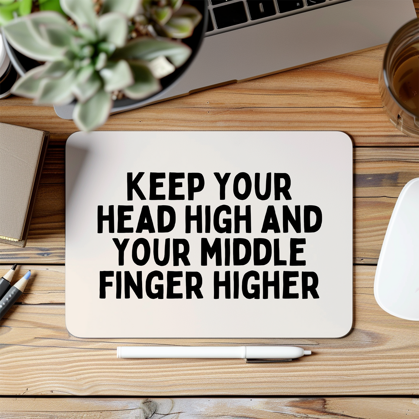 Keep Your Head High and Your Middle Finger Higher | Black and Cream | Mouse Mat