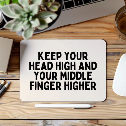 Keep Your Head High and Your Middle Finger Higher | Black and Cream | Mouse Mat