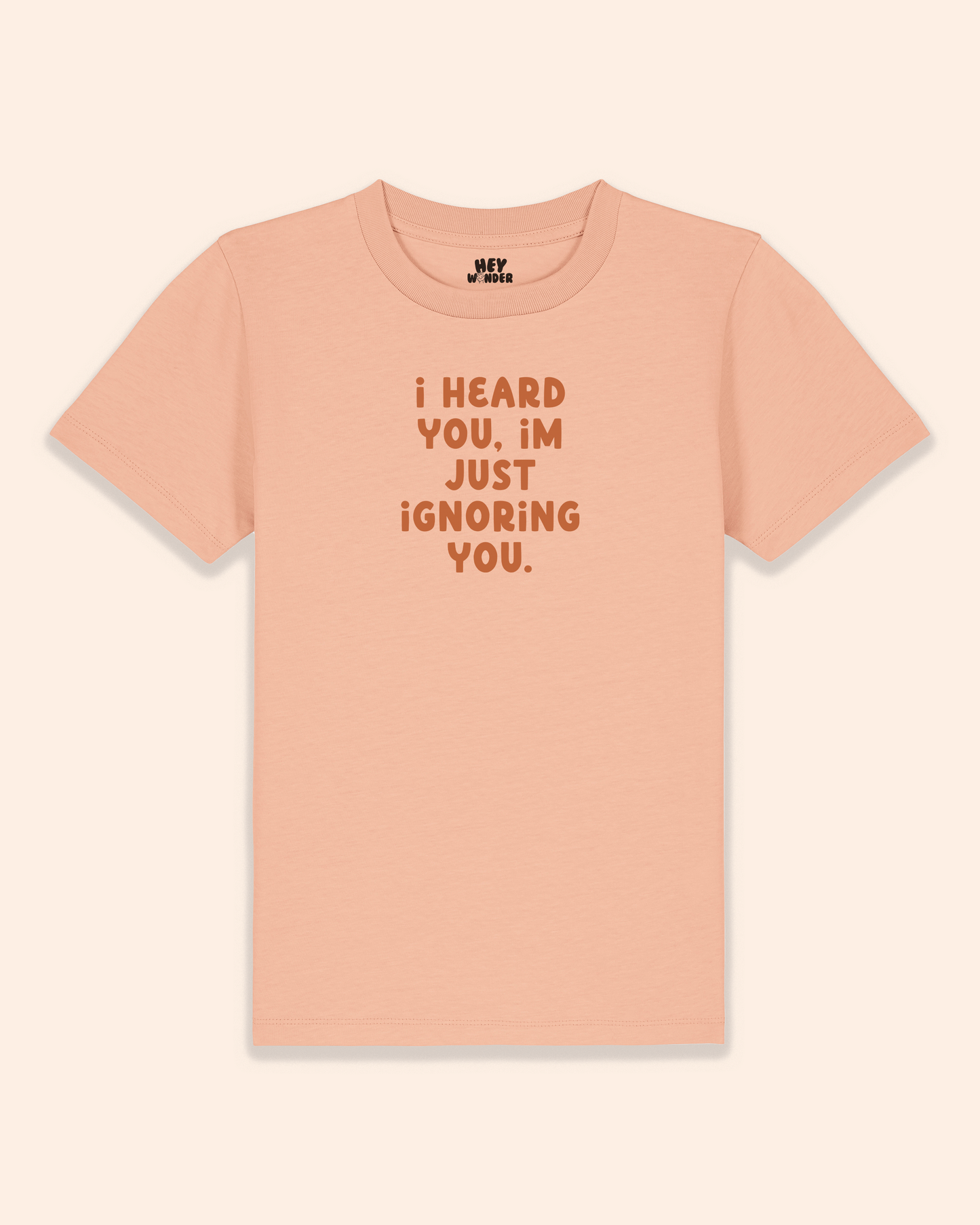 Kids T Shirt | I Heard You, I'm Just Ignoring You