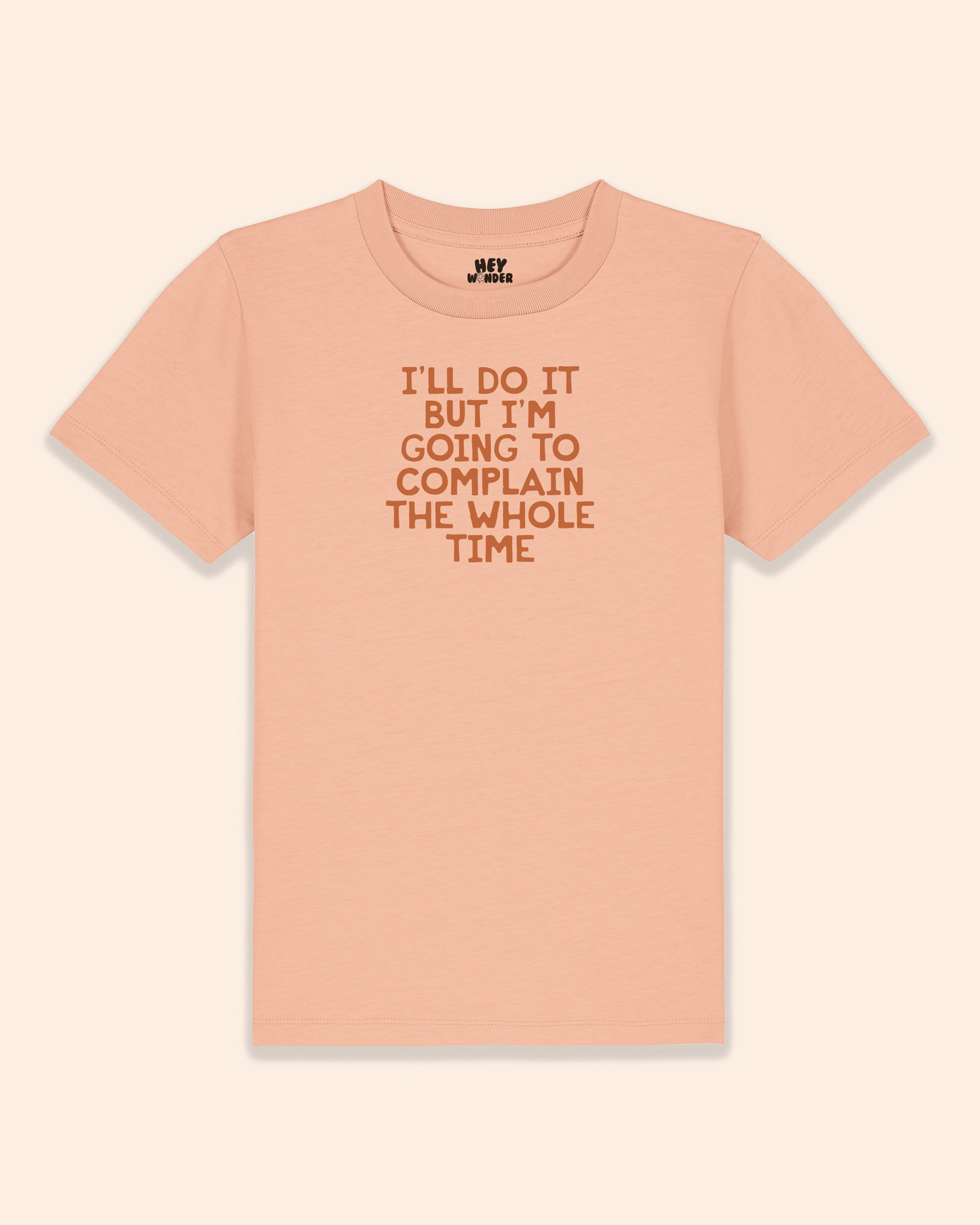 Kids T Shirt | I'll Do It But I'm Going To Complain The Whole Time