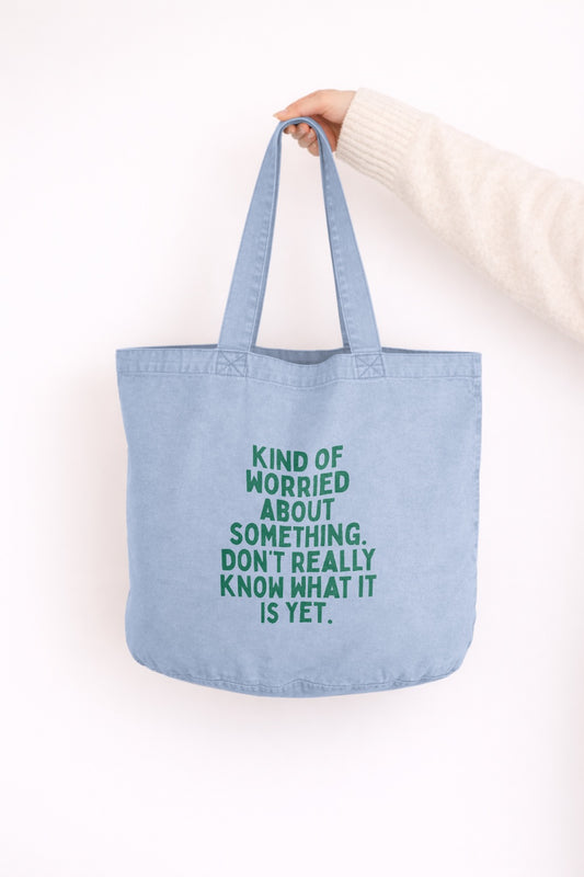 Kind Of Worried About Something | Tote Bag