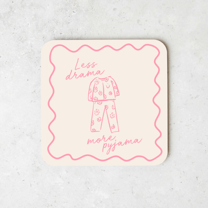 Less Drama More Pyjama | Coaster