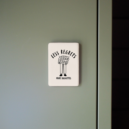 Less Regrets, More Baguettes | Ceramic Magnet