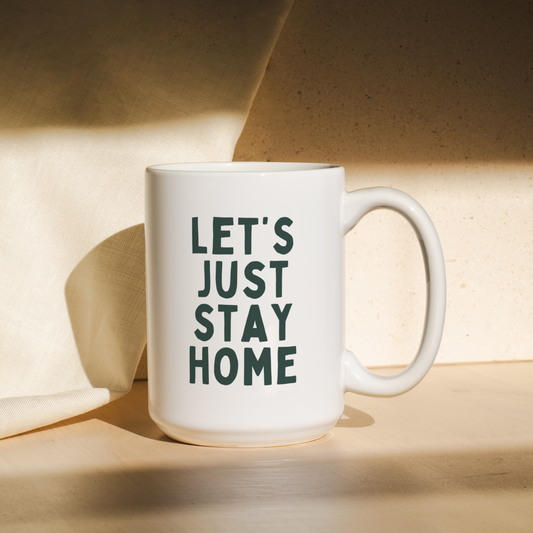 Let's Just Stay Home | Mug