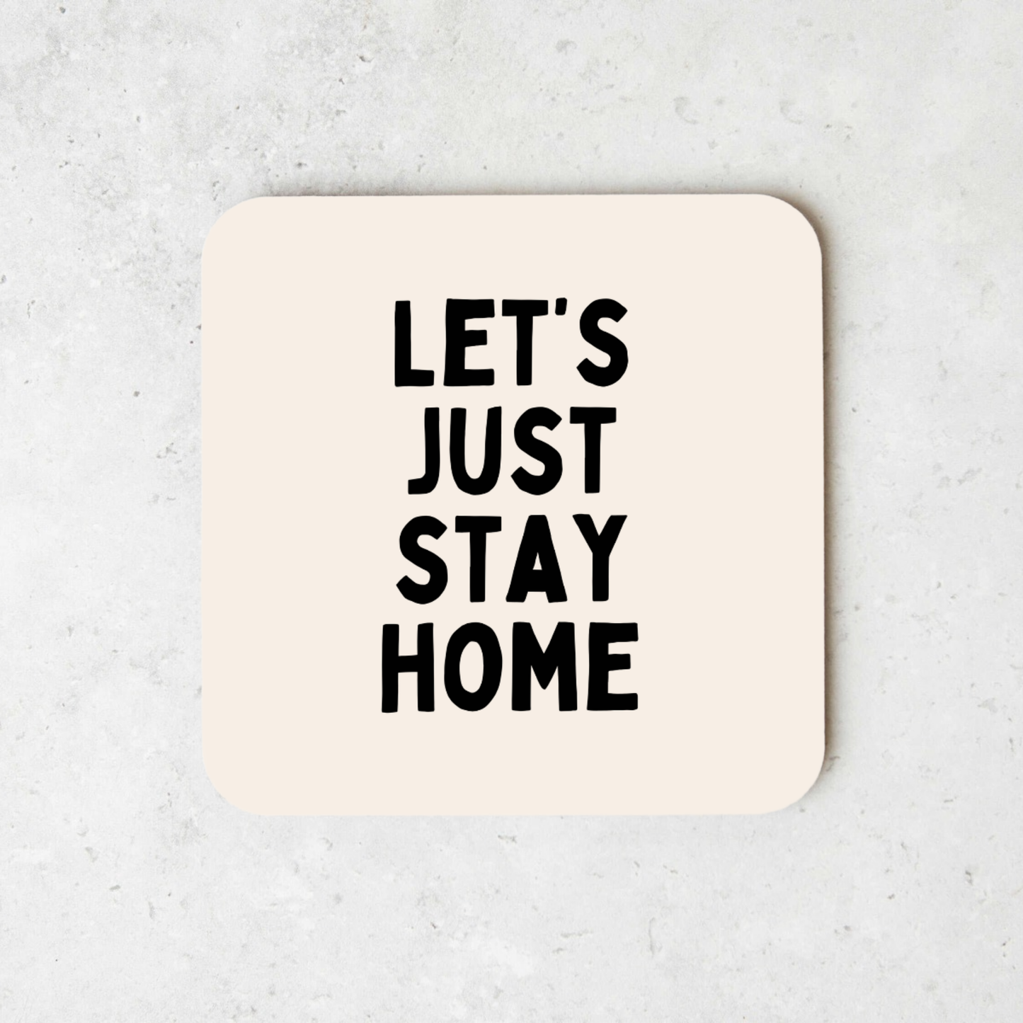 Let's Just Say Home | Coaster