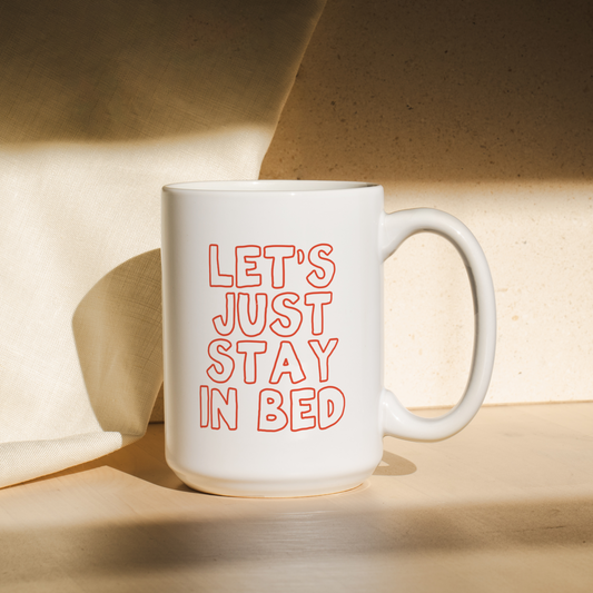 Let's Just Stay In Bed | Mug
