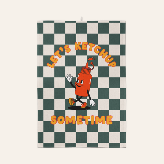 Let's Ketchup Sometime | Tea Towel
