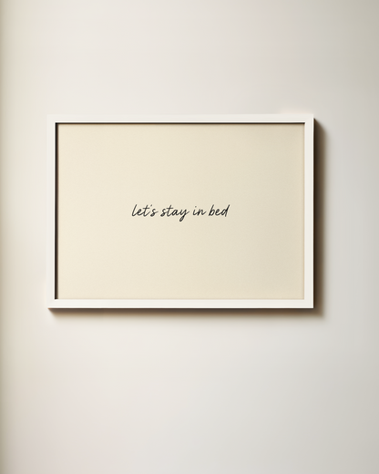 Let's Stay In Bed | Art Print